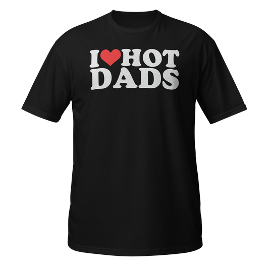 I Love Hot Dads T-Shirt