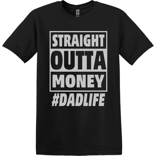 Straight Outta Money Dad Life Graphic Tee