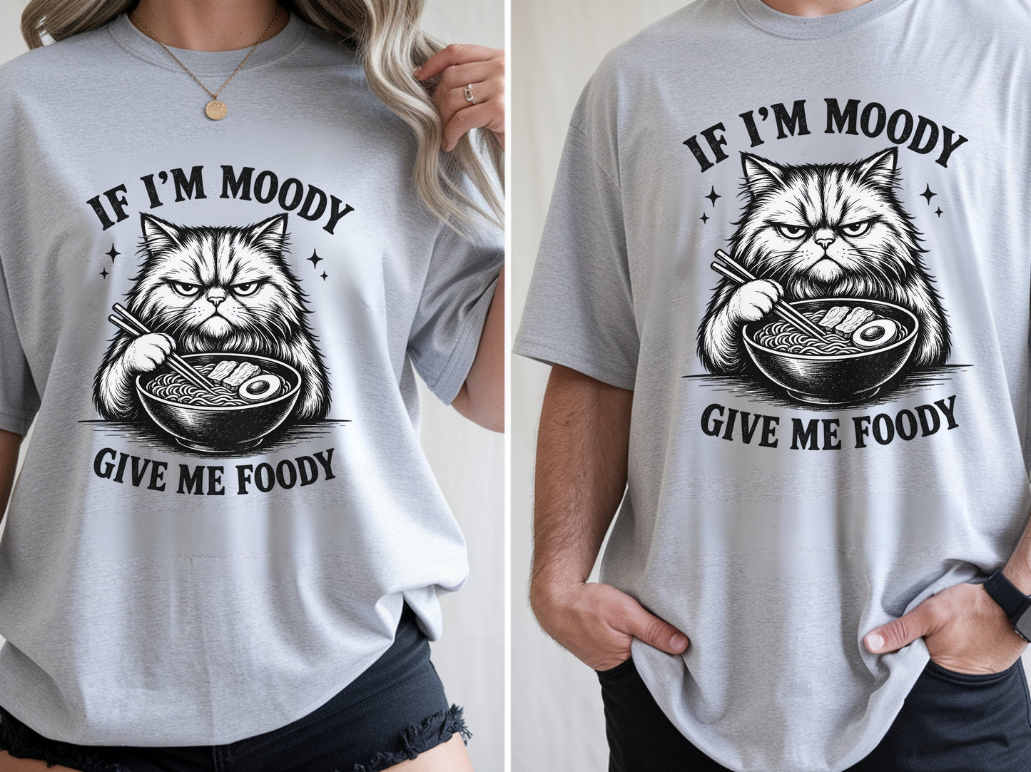 If I'm Moody Give Me Foody Graphic Tee