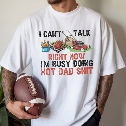 Busy Doing Hot Dad Shit Graphic Tee