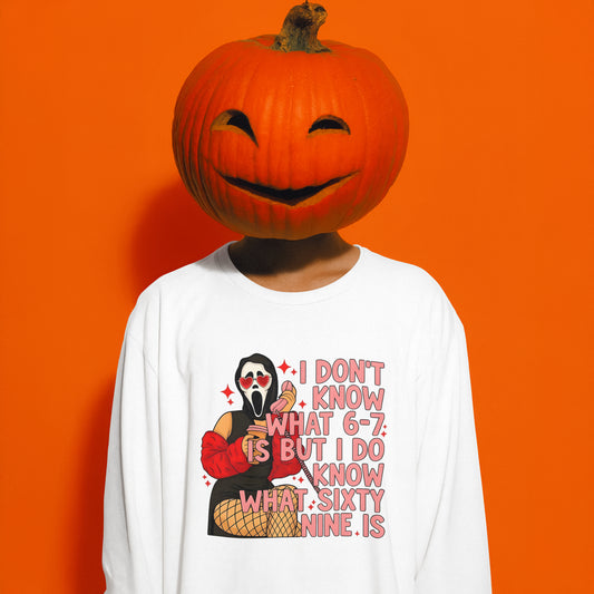 I Don't Know What 6-7 Is... The Sweatshirt