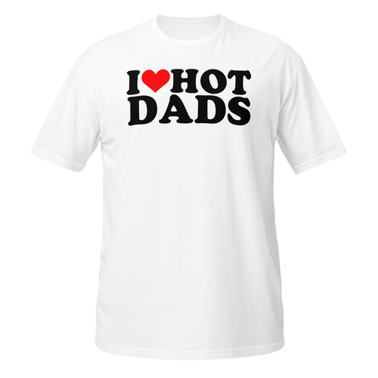 I Love Hot Dads T-Shirt