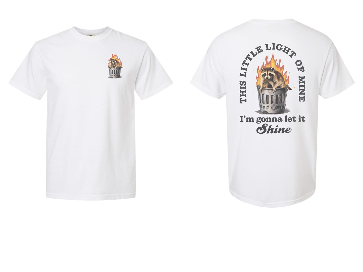 This Little Light of Mine Raccoon Dumpster Fire Tee