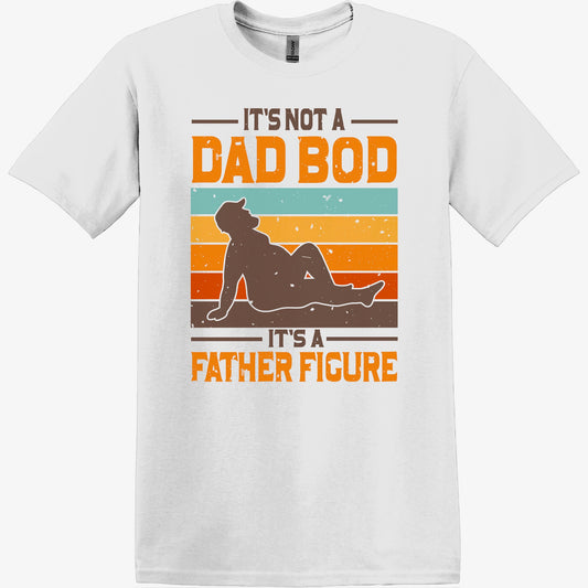 It's Not A Dad Bod It's A Father Figure Graphic Tee