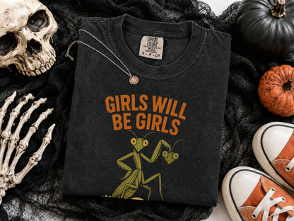 The "Girls Will Be Girls" Praying Mantis Graphic Tee | Comfort Colors Vintage Unisex Shirt