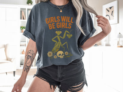 The "Girls Will Be Girls" Praying Mantis Graphic Tee | Comfort Colors Vintage Unisex Shirt