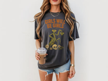 The "Girls Will Be Girls" Praying Mantis Graphic Tee | Comfort Colors Vintage Unisex Shirt