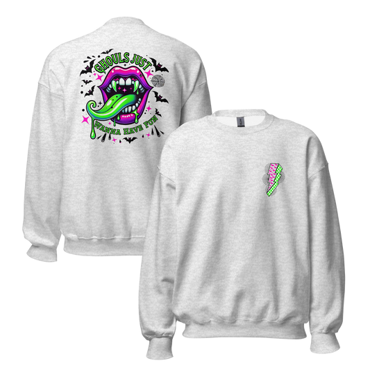 Ghouls just wanna sweatshirt